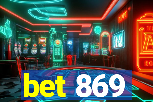 bet 869